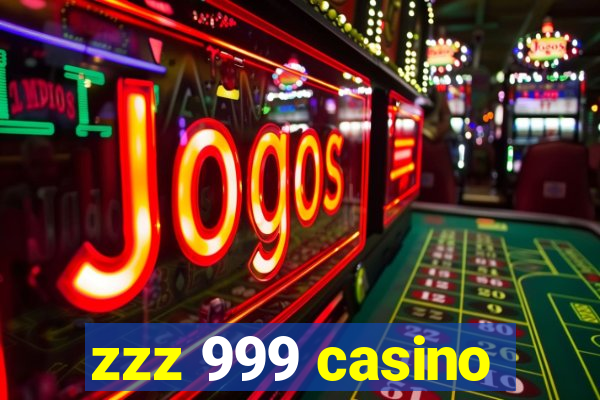 zzz 999 casino